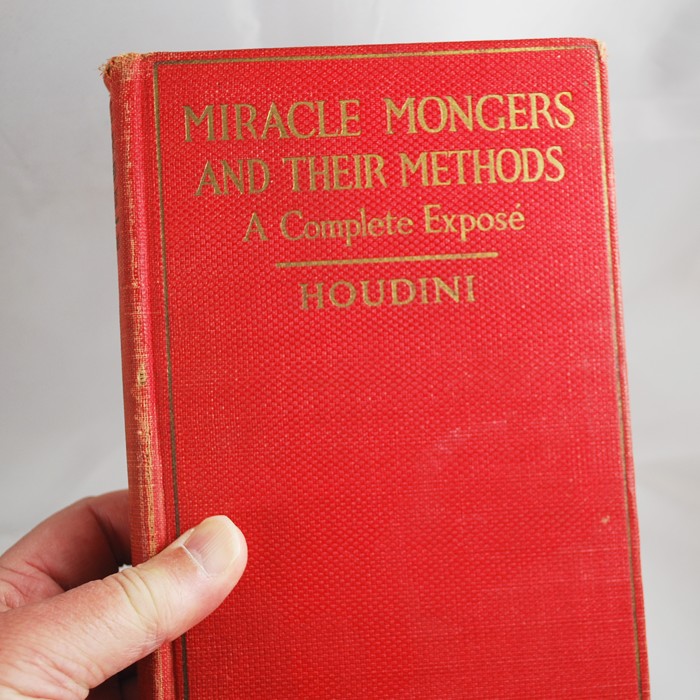 Miracle Mongers and their methods: George Boston copy given to Him by Bess Houdini 1937
