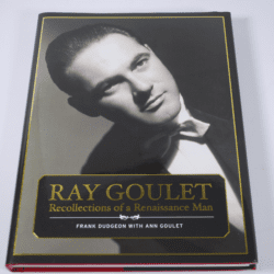 Ray Goulet: Recollections of a Renaissance Man