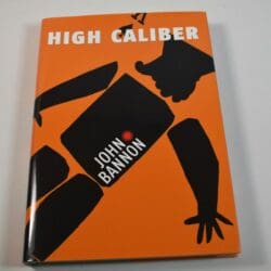 John Bannon High Caliber 2013 first edition: new just unwrapped: scarce
